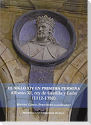 El siglo XIV en primera persona : Alfonso XI, rey de Castilla y León, 1312-1350