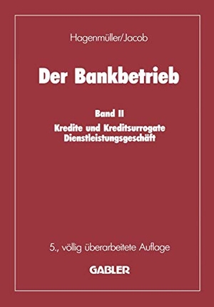 Jacob, Adolf F.. Der Bankbetrieb - Band II: Kredite und Kreditsurrogate Dienstleistungsgeschäft. Gabler Verlag, 2012.