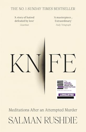 Rushdie, Salman. Knife - Meditations After an Attempted Murder. Random House UK Ltd, 2025.