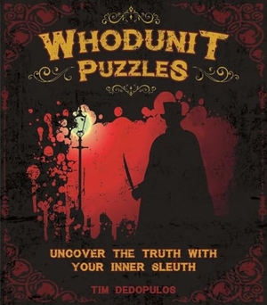 Dedopulos, Tim. Whodunit Puzzles - Uncover the Truth with Your Inner Sleuth. Arcturus Publishing, 2025.