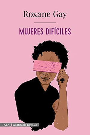 Gay, Roxane. Mujeres difíciles. Alianza Editorial, 2019.