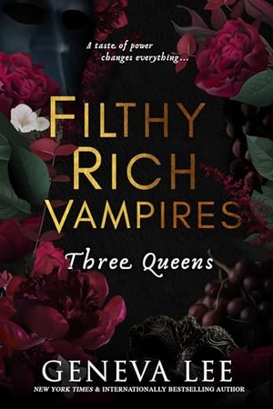 Lee, Geneva. Filthy Rich Vampires: Three Queens. Entangled Publishing, 2024.