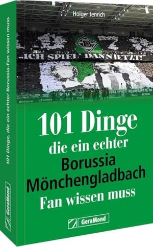 Jenrich, Holger. 101 Dinge, die ein echter Borussia-Mönchengladbach-Fan wissen muss. GeraMond Verlag, 2024.