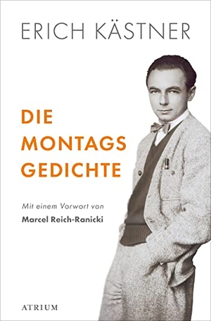 Kästner, Erich. Die Montagsgedichte. Atrium Verlag, 2022.