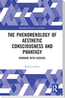 The Phenomenology of Aesthetic Consciousness and Phantasy