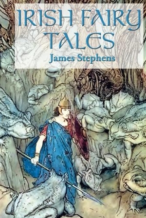 Stephens, James. Irish Fairy Tales. Wilder Publications, 2020.