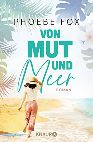 Fox, Phoebe. Von Mut und Meer - Roman. Knaur Taschenbuch, 2022.
