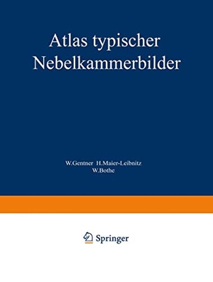 Gentner, W. / Bothe, W. et al. Atlas typischer Nebelkammerbilder - mit Einführung in die Wilsonsche Methode. Springer Berlin Heidelberg, 1940.