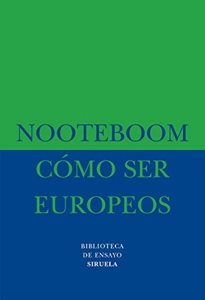 Suárez Girard, Anne-Hélène / Cees Nooteboom. Cómo ser europeos. Siruela, 1995.