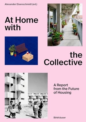 Eisenschmidt, Alexander. At Home with the Collective - A Report from the Future of Housing. Birkhäuser Verlag GmbH, 2026.