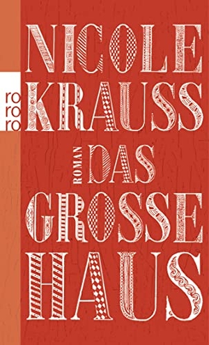 Krauss, Nicole. Das große Haus. Rowohlt Taschenbuch, 2012.