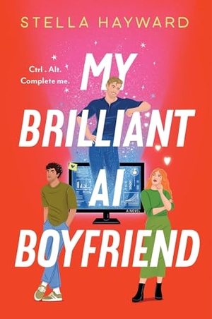 Hayward, Stella. My Brilliant AI Boyfriend. HarperCollins, 2026.