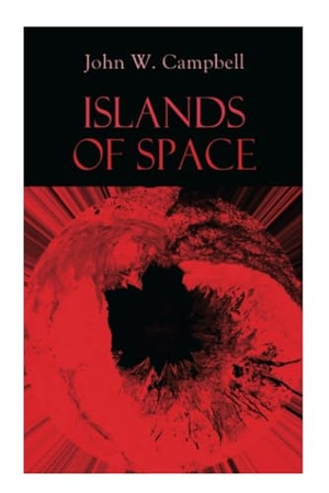 Campbell, John W. Islands of Space - Arcot, Morey and Wade Series. E-Artnow, 2020.
