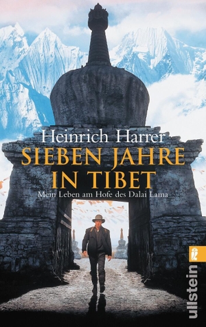 Harrer, Heinrich. Sieben Jahre in Tibet - Mein Leben am Hofe des Dalai Lama. Ullstein Taschenbuchvlg., 1997.