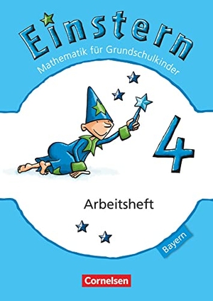 Bauer, Roland / Jutta Maurach. Einstern 04. Arbeitsheft Bayern. Cornelsen Verlag GmbH, 2016.