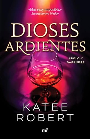 Robert, Katee. Dioses Ardientes: Reinterpretación de Apolo Y Casandra / Radiant Sin. Planeta Publishing Corp, 2025.
