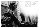 Dublin fair city (Wall Calendar 2024 DIN A4 landscape), CALVENDO 12 Month Wall Calendar
