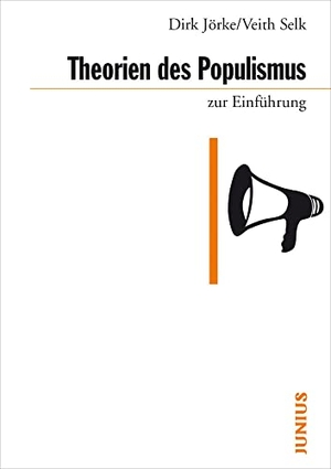 Jörke, Dirk / Veith Selk. Theorien des Populismus - zur Einführung. Junius Verlag GmbH, 2017.