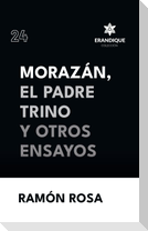 Morazán, el Padre Trino y otros Ensayos