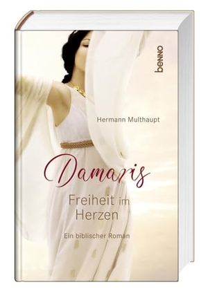 Multhaupt, Hermann. Damaris - Freiheit im Herzen - Ein biblischer Roman. St. Benno Verlag GmbH, 2024.