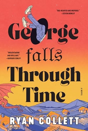 Collett, Ryan. George Falls Through Time - A Novel. Harper Collins Publ. USA, 2026.