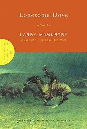 Mcmurtry, Larry. Lonesome Dove. Simon & Schuster, 2000.