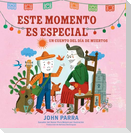 Este Momento Es Especial (This Moment Is Special)