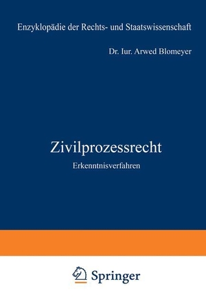 Blomeyer, Arwed. Zivilprozessrecht - Erkenntnisverfahren. Springer Berlin Heidelberg, 2012.