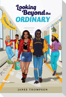 Looking Beyond the Ordinary
