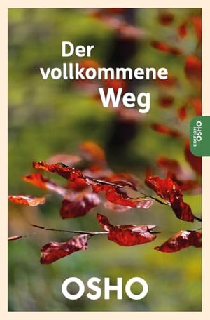 Osho. Der vollkommene Weg. Innenwelt Verlag GmbH, 2024.