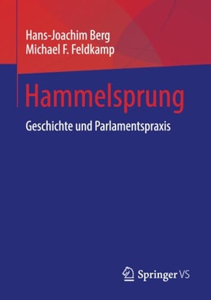 Feldkamp, Michael F. / Hans-Joachim Berg. Hammelsprung - Geschichte und Parlamentspraxis. Springer Fachmedien Wiesbaden, 2021.