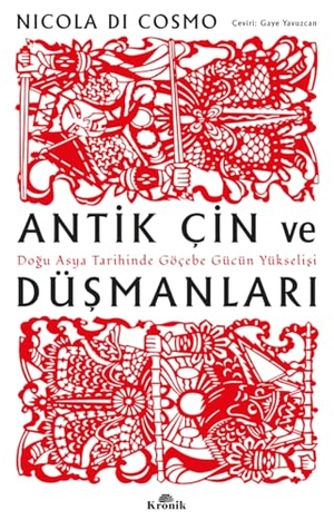 Di Cosmo, Nicola. Antik Cin ve Düsmanlari. Kronik Kitap, 2022.