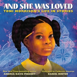 Pinkney, Andrea D. And She Was Loved - Toni Morrison's Life in Stories. Orion, 2025.