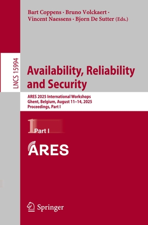 Coppens, Bart / Bruno Volckaert et al (Hrsg.). Availability, Reliability and Security - ARES 2025 International Workshops, Ghent, Belgium, August 11-14, 2025, Proceedings, Part I. Springer, 2025.