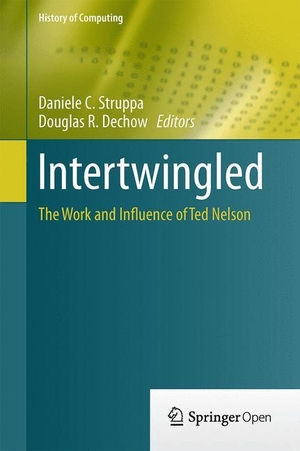 Struppa, Daniele C. / Douglas R. Dechow (Hrsg.). Intertwingled - The Work and Influence of Ted Nelson. Springer International Publishing, 2015.