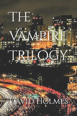 Holmes, David. The Vampire Trilogy. Independently published, 2025.