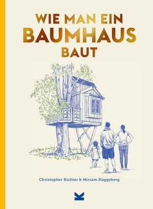 Richter, Christopher / Miriam Rüggeberg. Wie man ein Baumhaus baut. Laurence King Verlag GmbH, 2023.