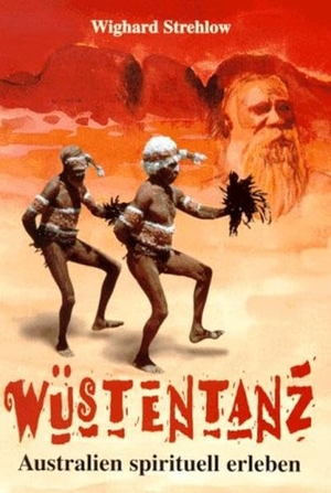 Strehlow, Wighard. Wüstentanz - Australien spirituell erleben durch Mythen, Sagen, Märchen und Gesänge. Strehlow Verlag, 1996.