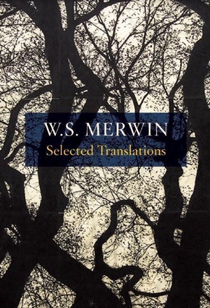 Merwin, W S (Hrsg.). Selected Translations. Copper Canyon Press, 2013.