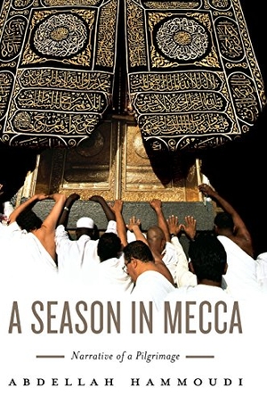 Hammoudi, Abdellah. A Season in Mecca - Narrative of a Pilgrimage. Polity Press, 2006.