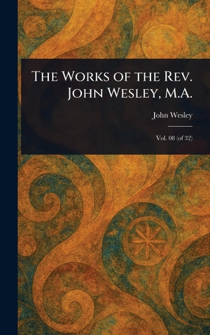 Wesley, John. The Works of the Rev. John Wesley, M.A.. Creative Media Partners, LLC, 2025.