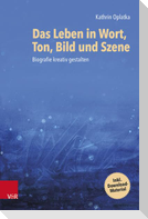 Das Leben in Wort, Ton, Bild und Szene