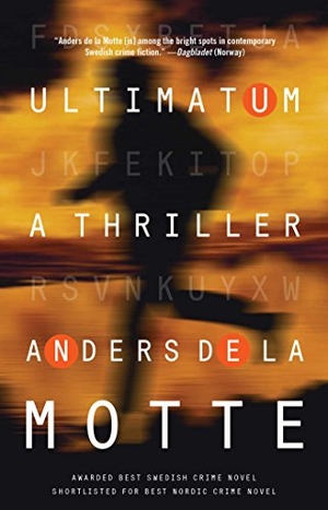 De La Motte, Anders. Ultimatum - A Thriller. Atria Books, 2017.