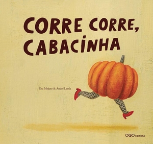 Mejuto Rial, Eva María / André Letria. Corre corre, cabacinha. OQO Editora, 2006.