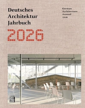 Förster, Yorck / Christina Gräwe et al (Hrsg.). Deutsches Architektur Jahrbuch 2026 / German Architecture Annual 2026. DOM Publishers, 2026.