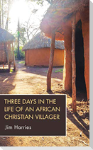 Three Days in the Life of an African Christian Villager