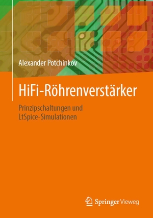 Potchinkov, Alexander. HiFi-Röhrenverstärker - Prinzipschaltungen und LtSpice-Simulationen. Springer-Verlag GmbH, 2026.
