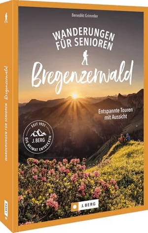Grimmler, Benedikt. Wanderungen für Senioren Bregenzerwald - Entspannte Touren mit Aussicht. Bruckmann Verlag GmbH, 2024.