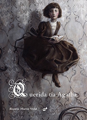 Martín Vidal, Beatriz. Querida Tía Agatha. Thule Ediciones, 2018.