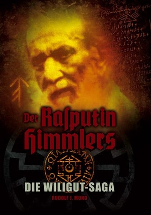 Mund, Rudolf J.. Der Rasputin Himmlers. ZeitReisen Verlag, 2012.